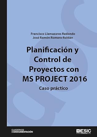 planificacion y control de proyectos con ms project 2016 caso practico 1st edition francisco llamazares
