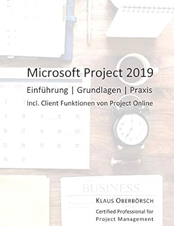 microsoft project 2019 einfuhrung grundlagen praxis 1st edition k klaus oberborsch o 179064027x,