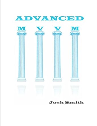 advanced mvvm 1st edition josh smith 130401472x, 978-1304014726