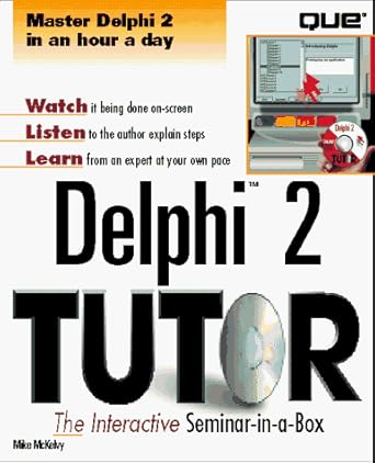 delphi 2 tutor the interactive seminar in a box 1st edition michael mckelvy 0789707500, 978-0789707505