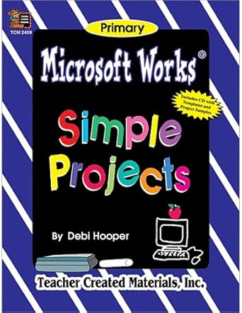 microsoft works simple projects 1st edition debi hooper ,alain chirinian 1576904598, 978-1576904596