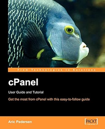 cpanel user guide and tutorial get the most from cpanel with this easy to follow guide 1st edition aric