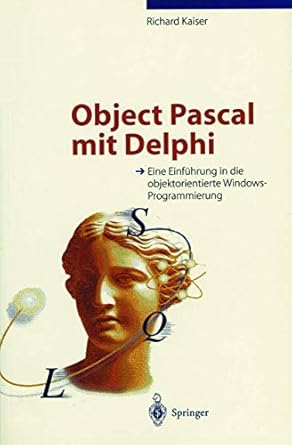 object pascal mit delphi eine einfuhrung in die objektorientierte windows programmierung 1st edition richard