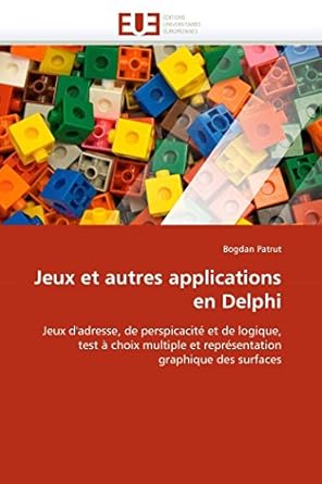 jeux et autres applications en delphi jeux dadresse de perspicacite et de logique test a choix multiple et