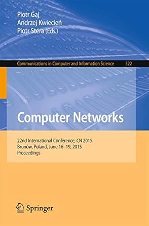 computer networks 22nd international conference cn 2015 brunow poland june 16 19 2015 proceedings 1st edition