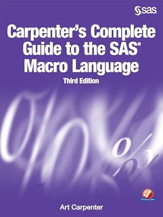 carpenters complete guide to the sas macro language 1st edition art carpenter 1629592684, 978-1629592688