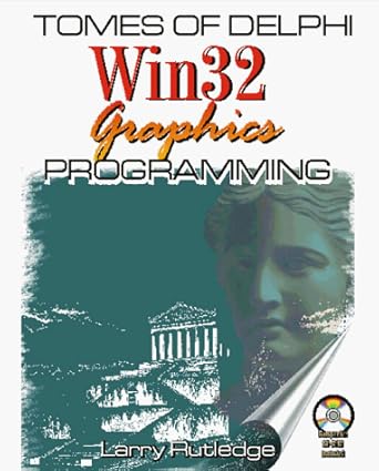 tomes of delphi win 32 graphics programming 1st edition larry rutledge 1556227221, 978-1556227226