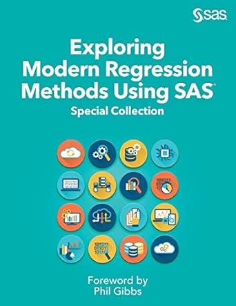 exploring modern regression methods using special collection 1st edition phil gibbs 164295487x, 978-1642954876