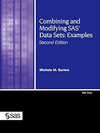 combining and modifying sas data sets examples 1st edition michelle m burlew 1590479203, 978-1590479209