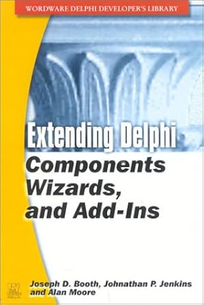 extending delphi components wizards and add ins 1st edition joseph d booth ,jonathan p jenkins 1556229062,