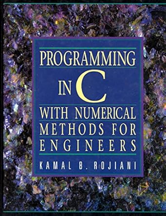 programming in c with numerical methods for engineers 1st edition kamal b rojiani 0137264984, 978-0137264988
