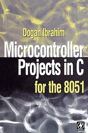 microcontroller projects in c for the 8051 1st edition dogan ibrahim 0750646403, 978-0750646406