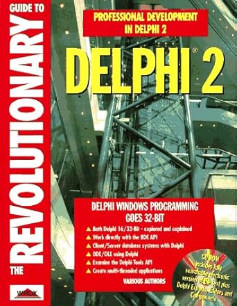 the revolutionary guide to delphi 2 1st edition ewan mcnab ,robert erik swart ,paul hinks ,douglas horn