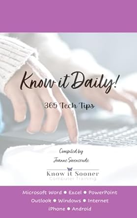 know it daily 365 tech tips handy practical tips on microsoft word excel powerpoint outlook windows internet