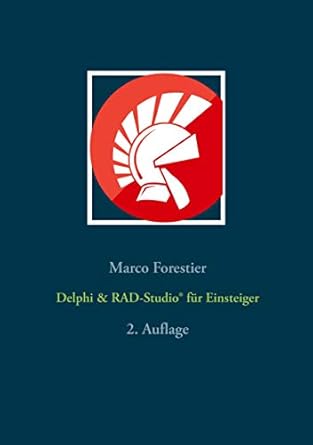 delphi and rad studio fur einsteiger 2 auflage 1st edition marco forestier 3752647663, 978-3752647662