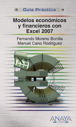 modelos economicos y financieros con excel 2007 1st edition fernando moreno bonilla ,manuel cano rodriguez