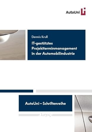 it gestutztes projektterminmanagement in der automobilindustrie konstruktion eines referenzmodells auf basis