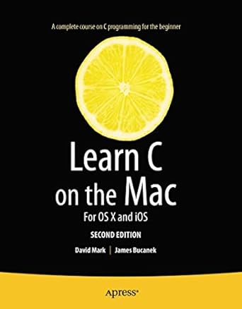 learn c on the mac for os x and ios 1st edition david mark ,james bucanek 1430245336, 978-1430245339