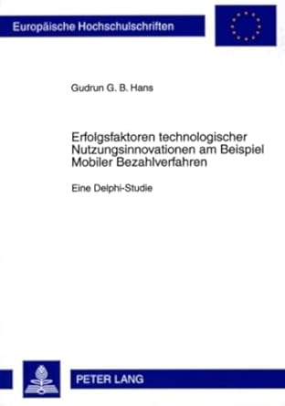 erfolgsfaktoren technologischer nutzungsinnovationen am beispiel mobiler bezahlverfahren eine delphi studie