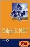 la biblia de delphi 8 net / delphi 8 net bible 1st edition francisco charte 8441517363, 978-8441517363