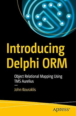 introducing delphi orm object relational mapping using tms aurelius 1st edition john kouraklis 1484250125,