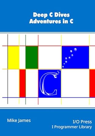 deep c dives adventures in c 1st edition mike james 1871962889, 978-1871962888