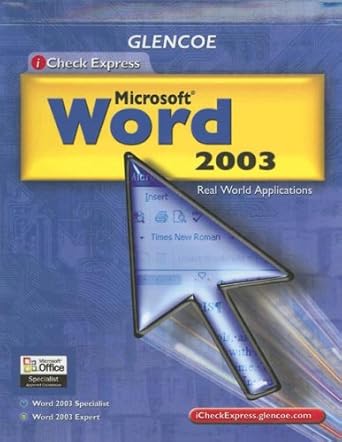 glencoe icheck express microsoft word 2003 real world applications 1st edition mcgraw hill education