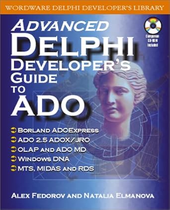 advanced delphi developers guide to ado with cdr 1st edition alex federov 1556227582, 978-1556227585