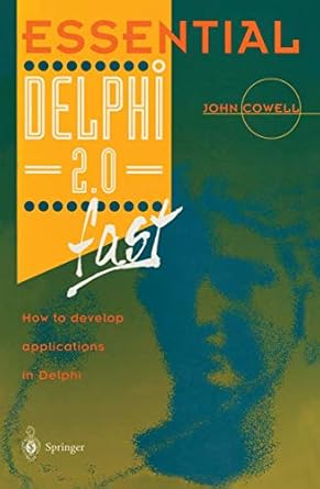 essential delphi 2 0 fast how to develop applications in delphi 2 0 1st edition john cowell 3540760261,