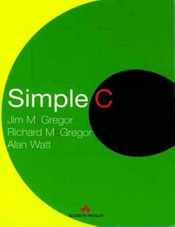 simple c 1st edition jim mcgregor ,richard mcgregor ,alan watt 0201403854, 978-0201403855