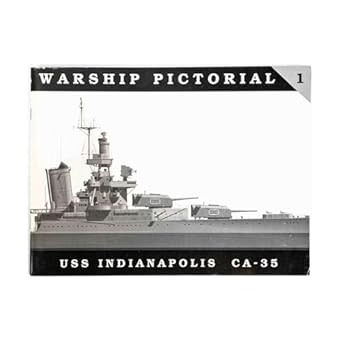 warship pictorial no 1 uss indianapolis ca 35 1st edition steve wiper 0965482901, 978-0965482905