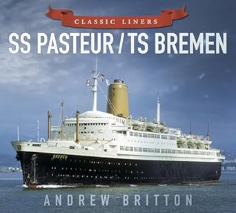 ss pasteur/ts bremen 1st edition andrew britton 0750961015, 978-0750961011