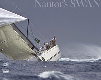nautors swan through 50 years of yachting evolution 1st edition matthew sheahan ,bianca ascenti 885723181x,