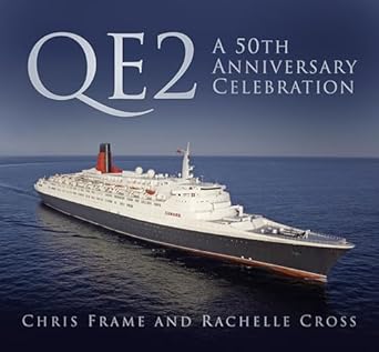 qe2 a 50th anniversary celebration a 50th anniversary celebration 1st edition chris frame ,rachelle cross