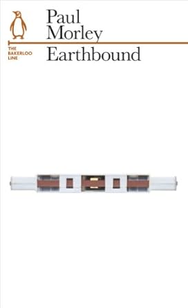 earthbound the bakerloo line 1st edition paul morley 1846146453, 978-1846146459