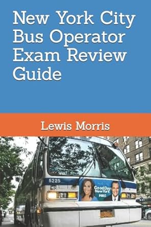 new york city bus operator exam review guide 1st edition lewis morris 154428831x, 978-1544288314