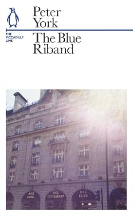 the blue riband the piccadilly line 1st edition peter york 1846146798, 978-1846146794