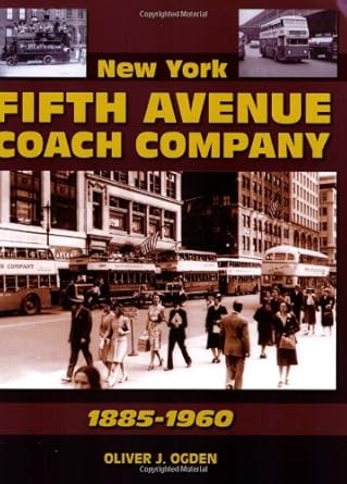 new york fifth avenue coach company 1885 1960 1st edition oliver j ogden 1583882499, 978-1583882498