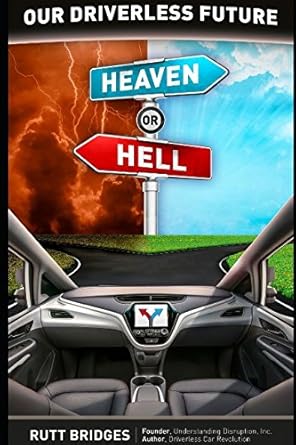 our driverless future heaven or hell 1st edition rutt bridges 1983136239, 978-1983136238