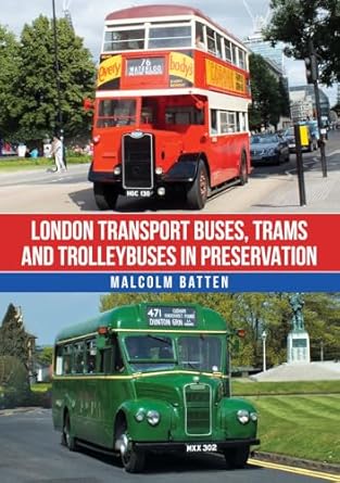 london transport buses trams and trolleybuses in preservation 1st edition malcolm batten 139811877x,