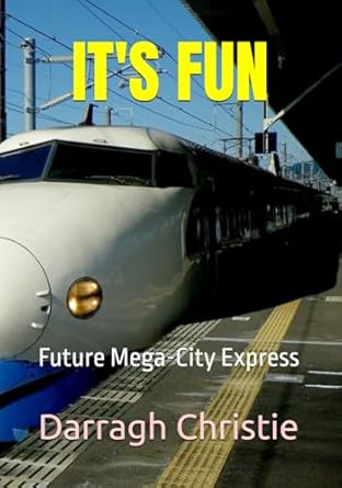 it fun future mega city express 1st edition darragh christie 1988195047, 978-1988195049