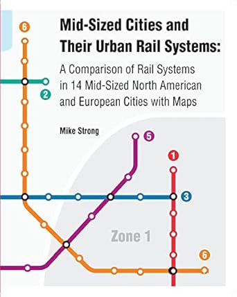 mid sized cities and their urban rail systems a comparison of rail systems in 14 mid sized north american and
