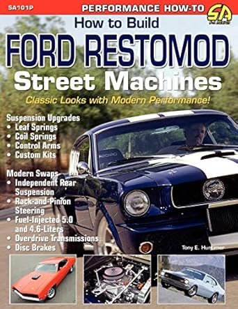 how to build ford restomod street machines 1st edition tony e huntimer 161325007x, 978-1613250075