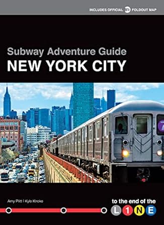 subway adventure guide new york city to the end of the line 1st edition kyle knoke ,amy plitt 1629370770,