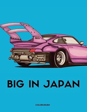 big in japan jdm coloring book jdm supercars luxury cars tuning car coloring book for kids and adults 1st