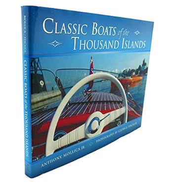 classic boats of the thousand islands 1st edition anthony mollica ,george fischer 1550464418, 978-1550464412