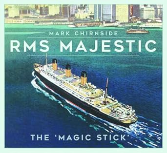 rms majestic the magic stick 1st edition mark chirnside 1803993375, 978-1803993379