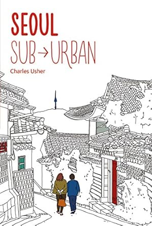 seoul sub urban 1st edition charles usher 1624120849, 978-1624120848