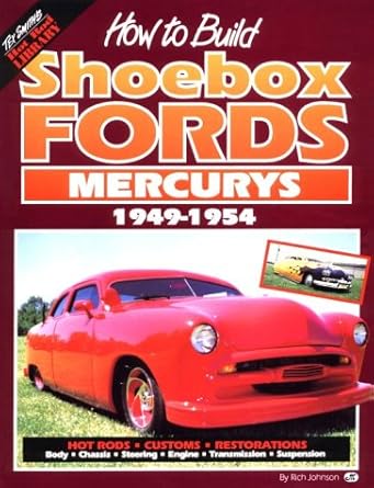 how to build shoebox fords/mercurys 1949 1954 1st edition richard johnson 1878772155, 978-1878772152