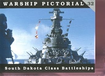 warship pictorial no 32 south dakota class battleships 1st edition steve wiper 0982358318, 978-0982358313